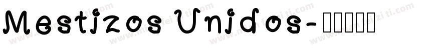 Mestizos Unidos字体转换